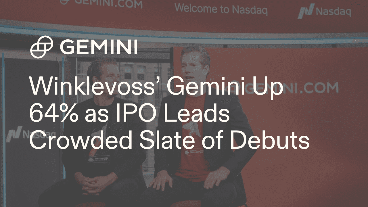 Winklevoss’ Gemini Up 64% as IPO Leads Crowded Slate of Debuts