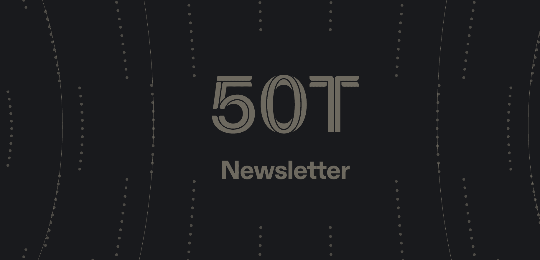 50T Investor Newsletter (Sep 8)