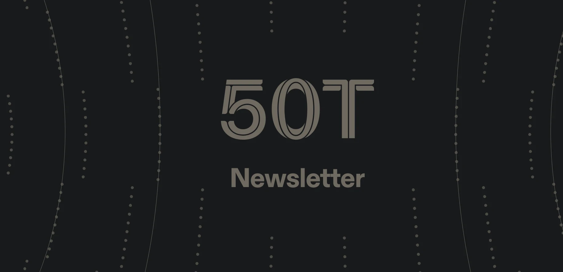 50T Investor Newsletter (Jan 5th)