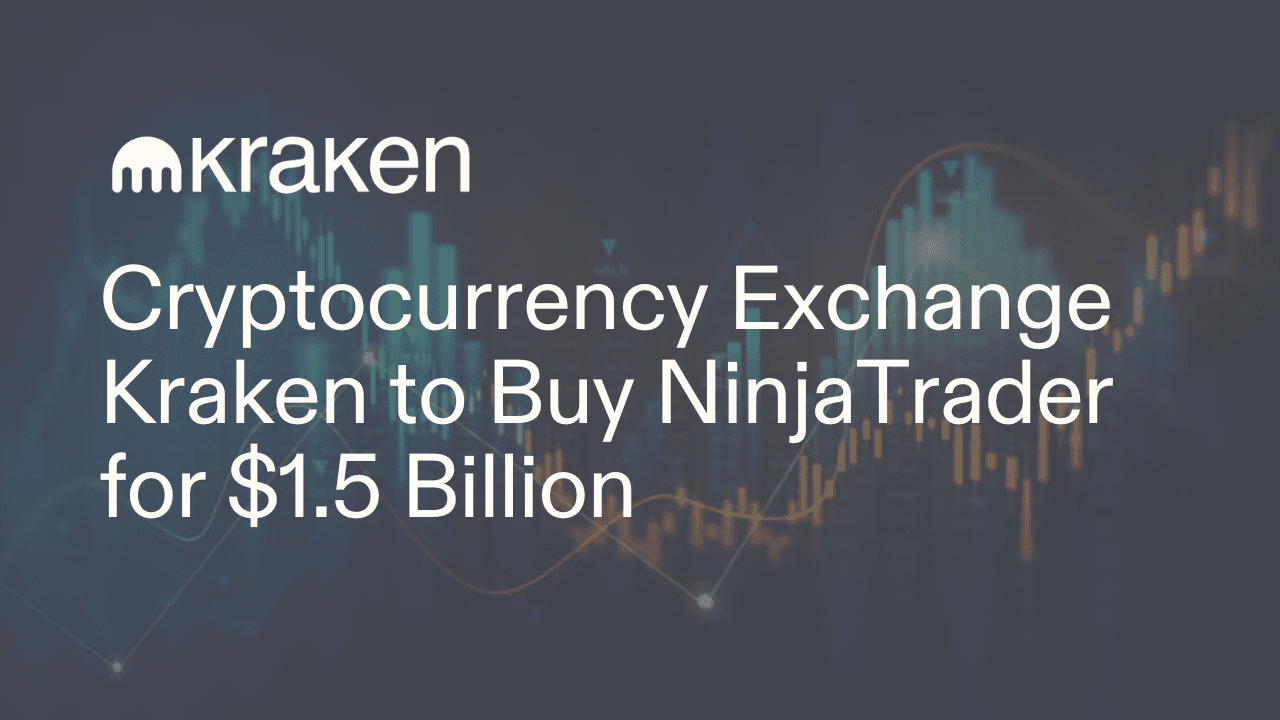 Cryptocurrency Exchange Kraken to Buy NinjaTrader for $1.5 billion